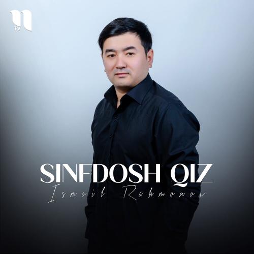 Sinfdosh Qiz - Ismoil Rahmonov