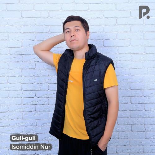 Guli-guli - Isomiddin Nur