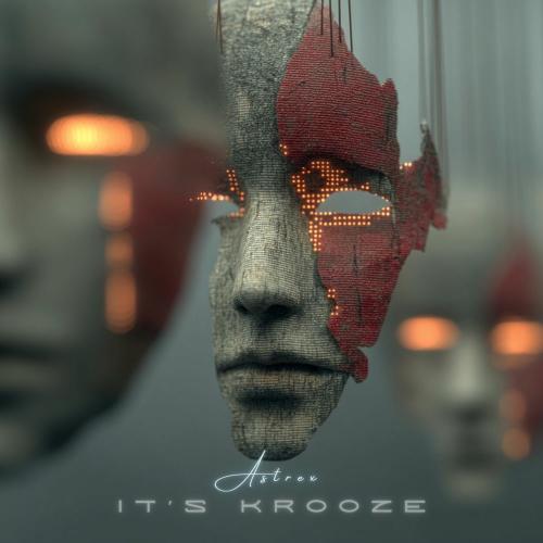 Astrex - It's Krooze