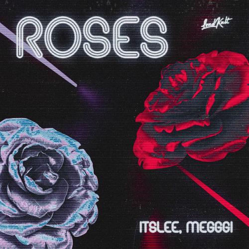 ItsLee & Megggi - Roses