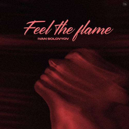 Ivan Solovyov - Feel the Flame