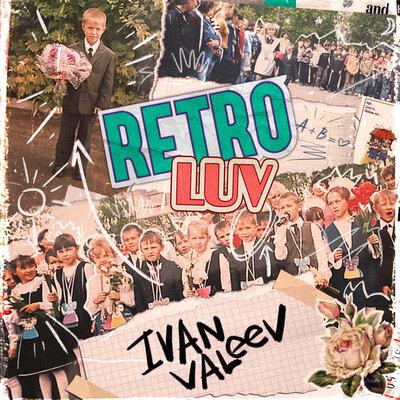 IVAN VALEEV - RETRO LUV