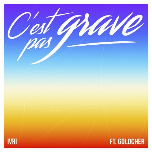 Ivri feat. Goldcher - Cest Pas Grave