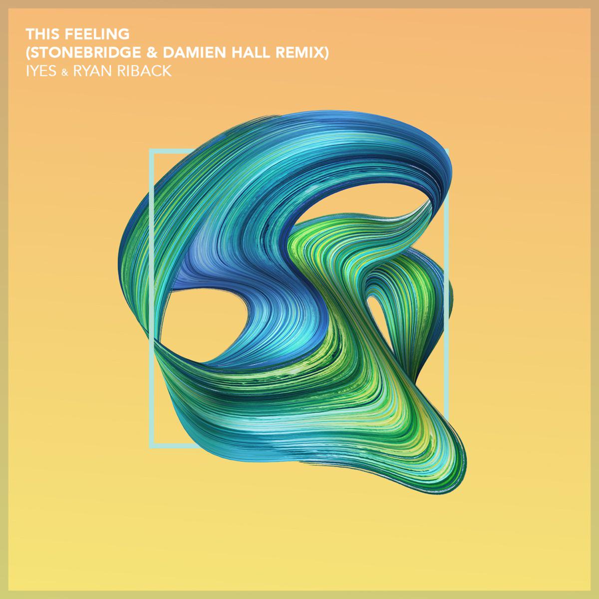 This Feeling (StoneBridge & Damien Hall Epic Mix) - IYES & Ryan Riback