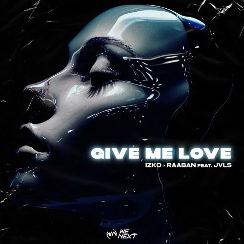 IZKO feat. Raaban & JVLS - Give Me Love