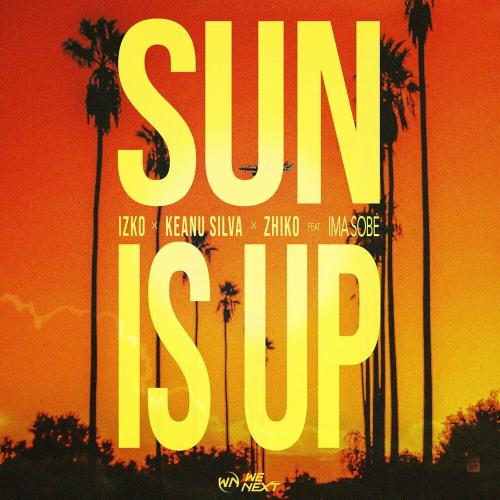 Izko, Keanu Silva, Zhiko & Ima Sobé - Sun Is Up