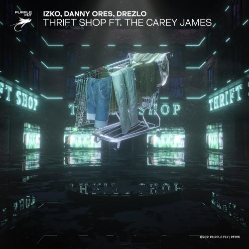 IZKO x Danny Ores x Drezlo feat. The Carey James - Thrift Shop