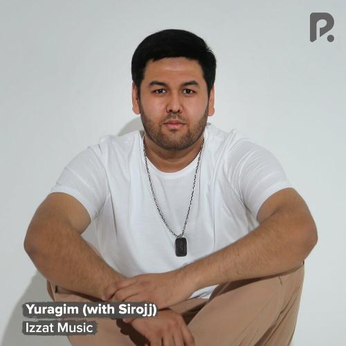 Yuragim - Izzat Music