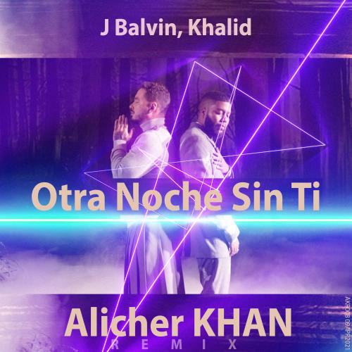 J. Balvin, Khalid - Otra Noche Sin Ti