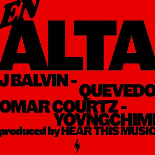J Balvin & Omar Courtz & Yovngchimi & Quevedo feat. Mambo Kingz & DJ Luian - En Alta