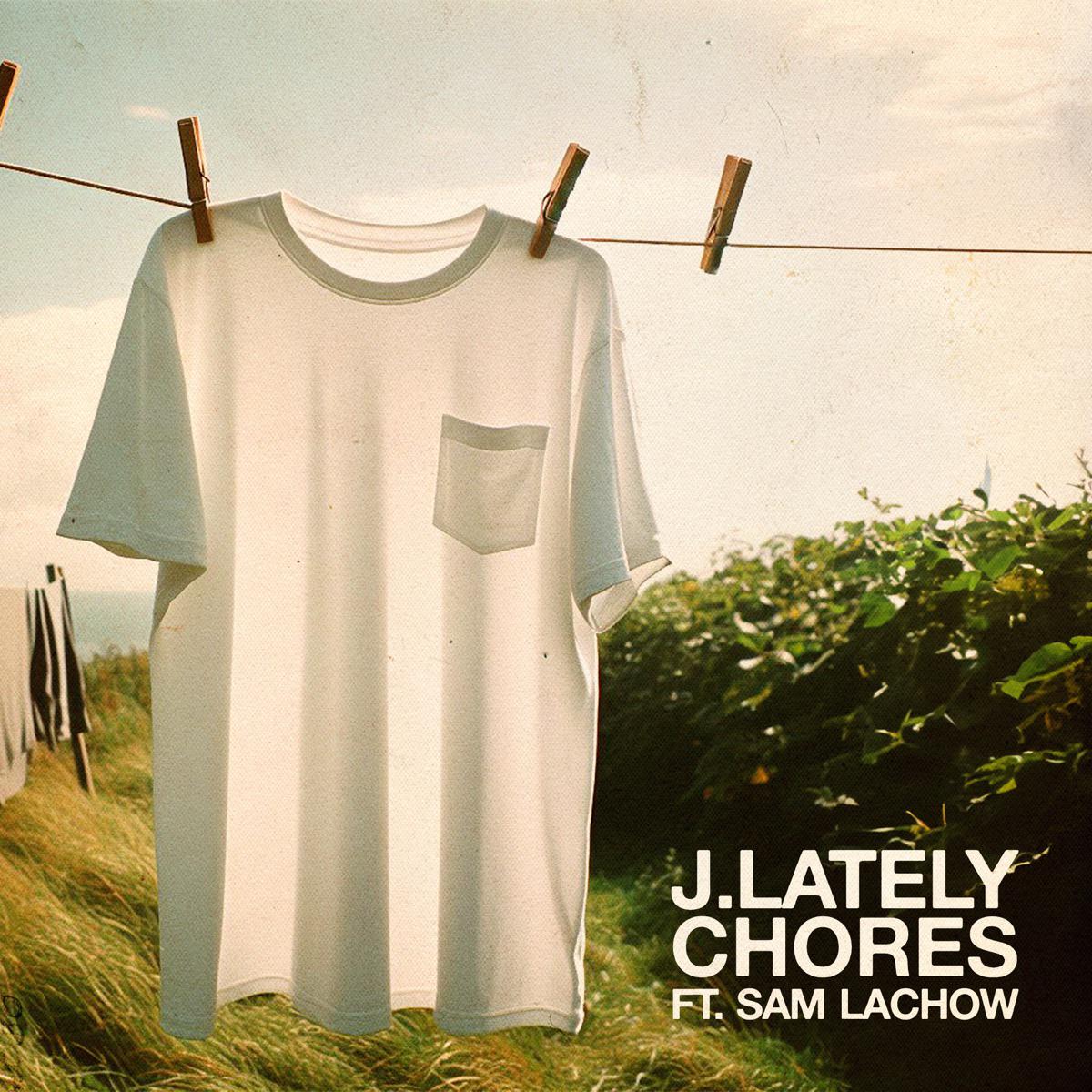 Chores (feat. Sam Lachow) - J.Lately
