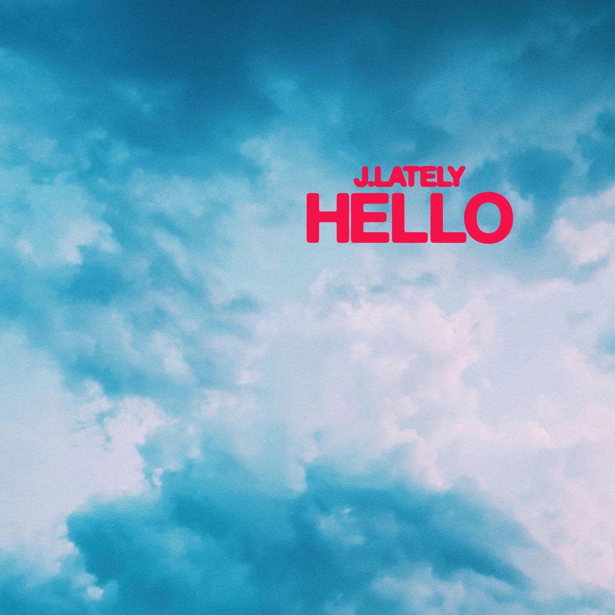 Hello - J.Lately