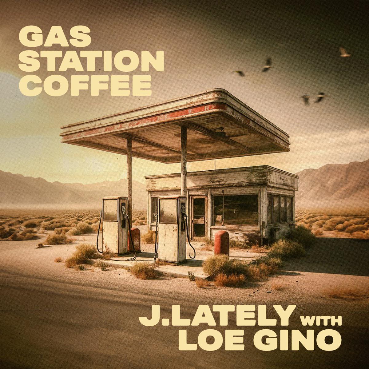 Gas Station Coffee - J.Lately & Loe Gino
