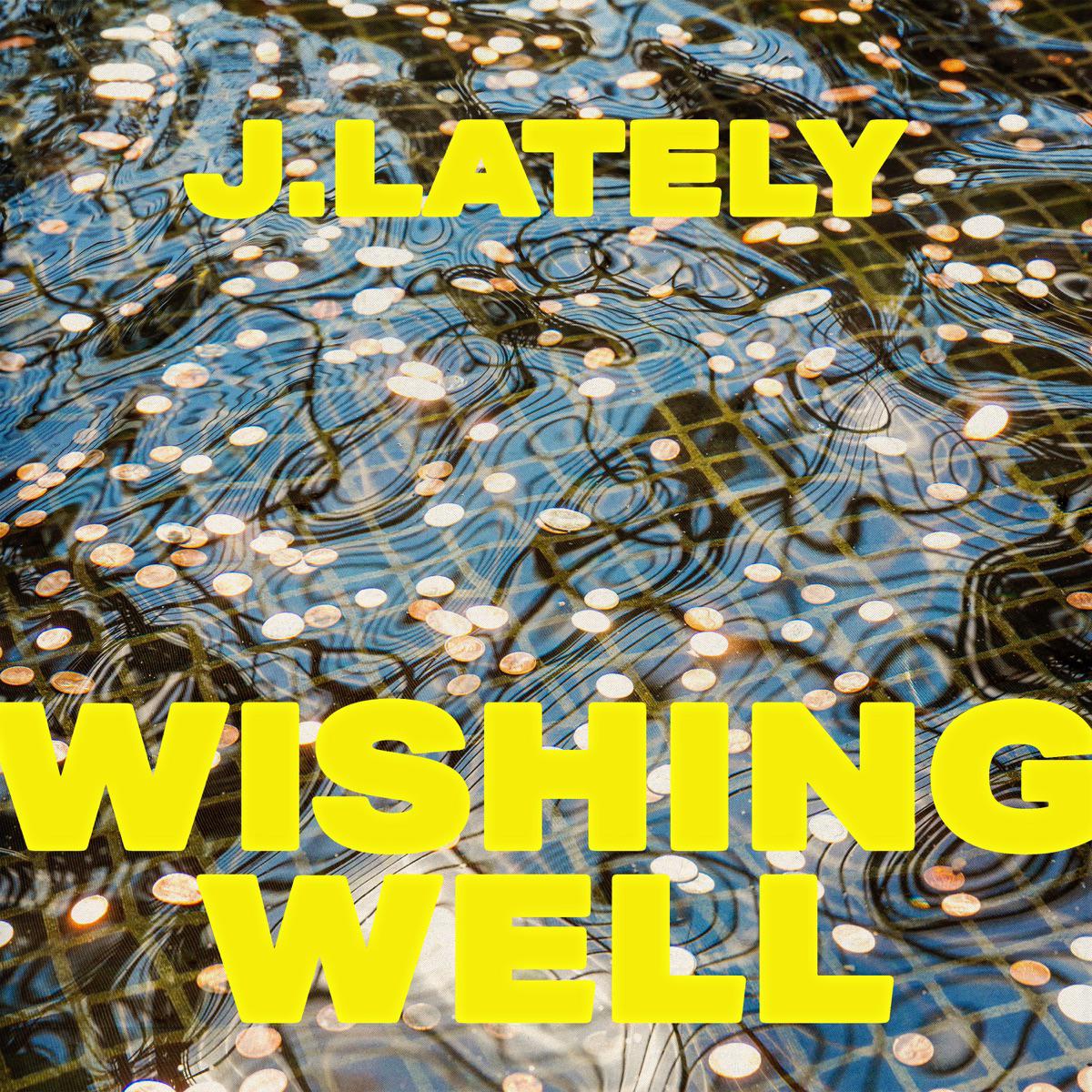 Wishing Well - J.Lately