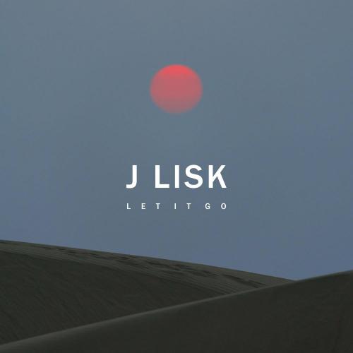 Let It Go - J Lisk