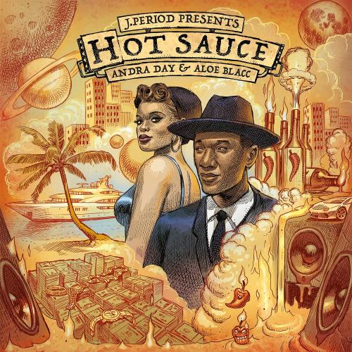 J.period feat. Aloe Blacc & Andra Day - Hot Sauce (Single Version)