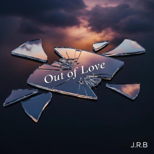 Out Of Love - J.r.b