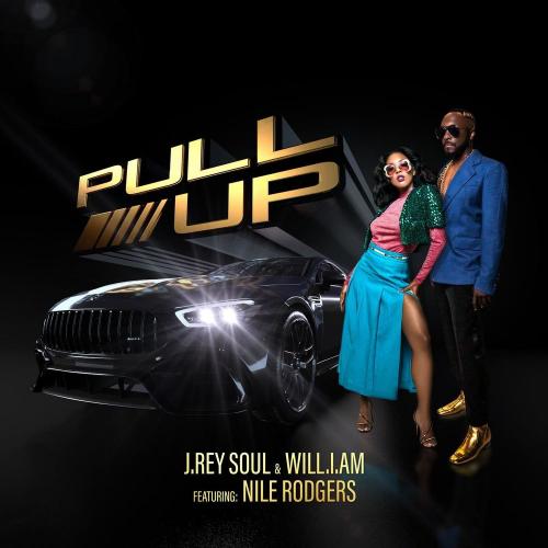 J. Rey Soul, will.i.am & Nile Rodgers - PULL UP