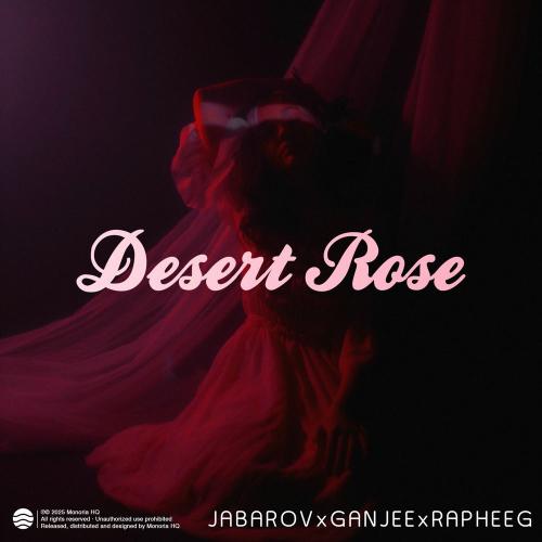Jabarov, Ganjee & Rapheeg - Desert Rose