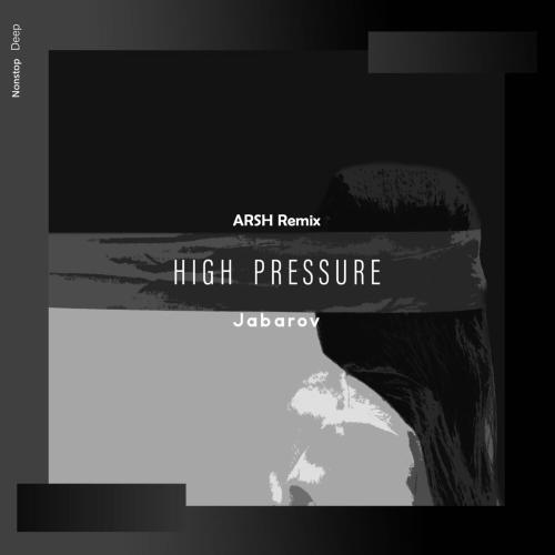Jabarov - High Pressure (Arsh Remix)