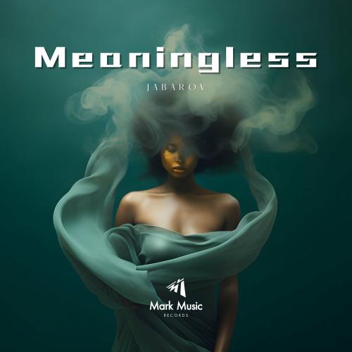 Meaningless - Jabarov