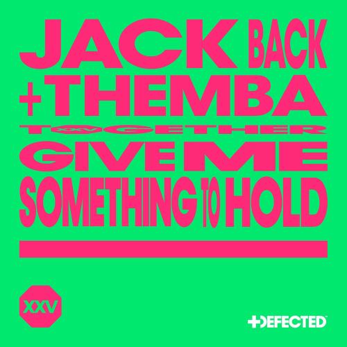 Jack Back feat. Themba & David Guetta - Give Me Something To Hold
