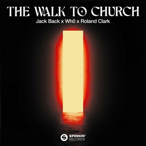 Jack Back, Wh0 & Roland Clark - The Walk To Church