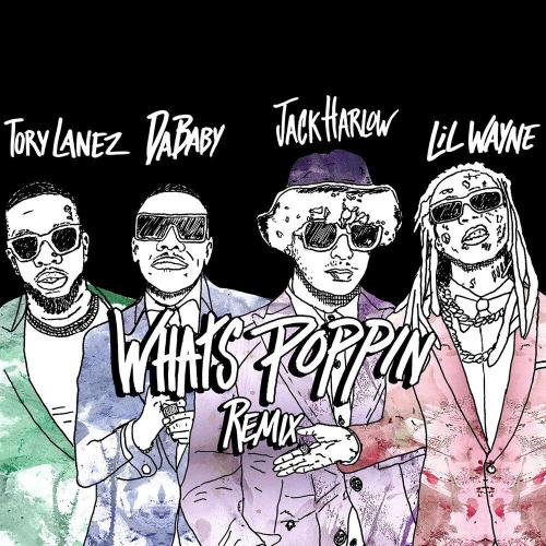 Jack Harlow, Tory Lanez, DaBaby, Lil Wayne - WHATS POPPIN (Remix; feat. DaBaby, Tory Lanez & Lil Wayne)