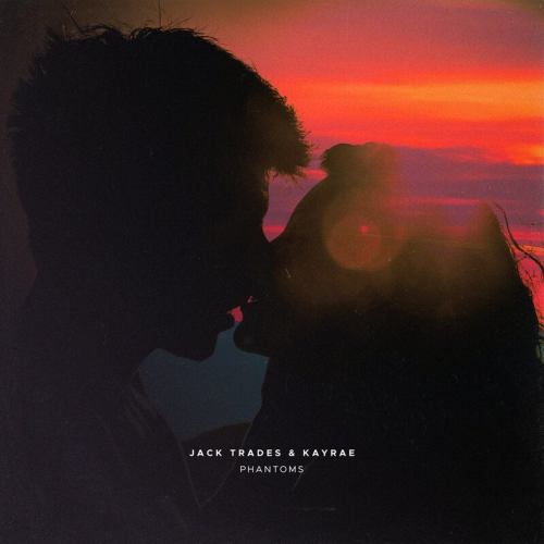 Jack Trades & Kayrae - Phantoms