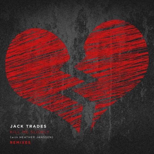 Jack Trades & Nalestar feat. Heather Janssen - Kill Me Slowly (Nalestar Remix)