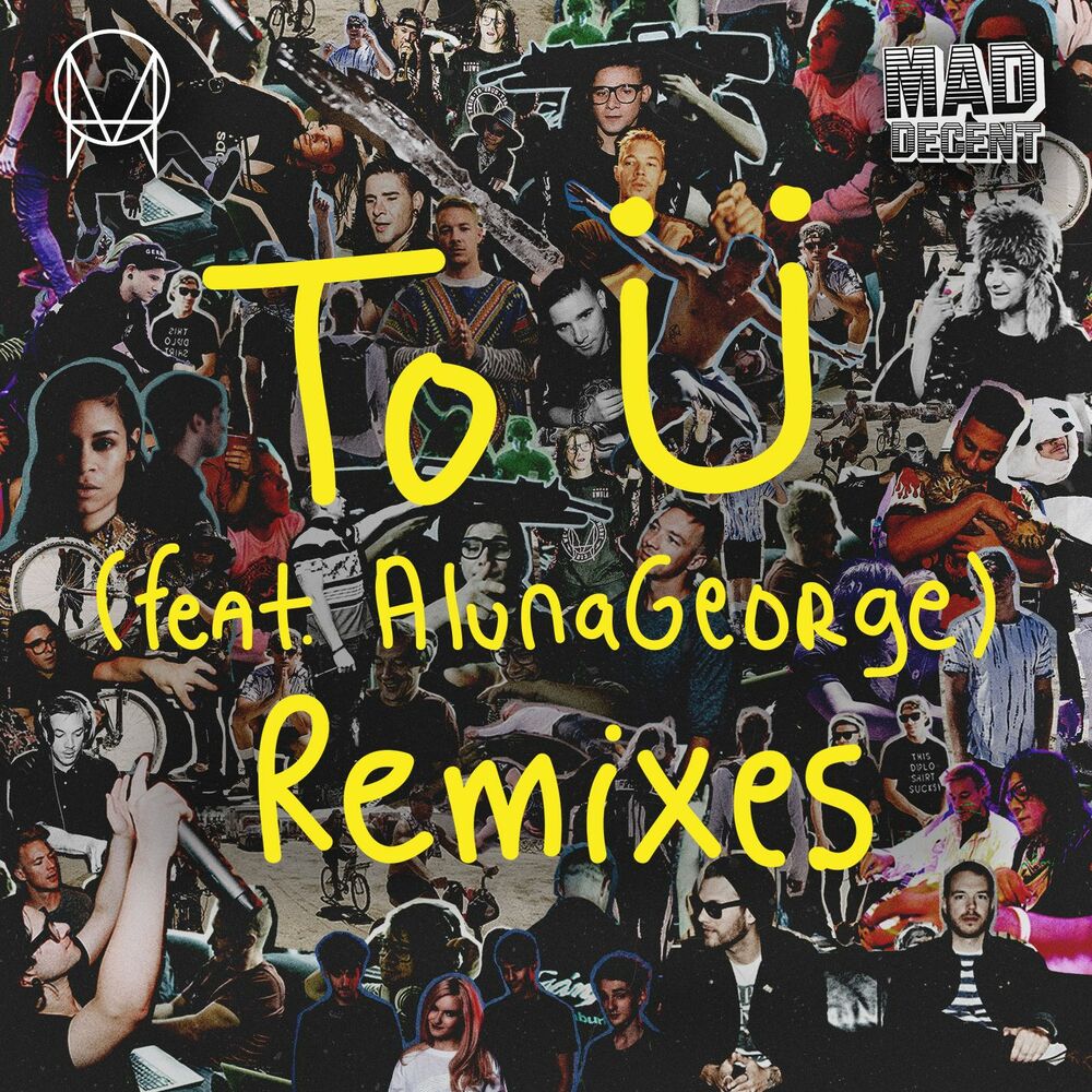 To Ü (Feat. Alunageorge) (George Remix) - Jack Ü, Skrillex & Diplo feat. George