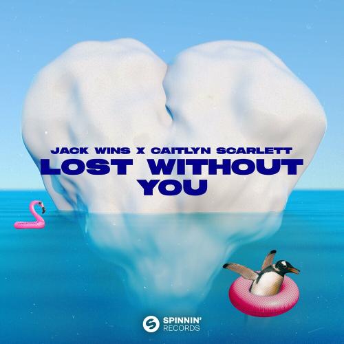 Jack Wins feat. Caitlyn Scarlett - Lost Without You