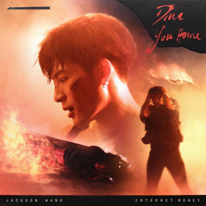 Drive You Home - Jackson Wang & Internet money