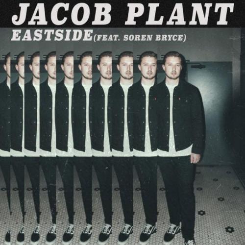 Eastside - Jacob Plant feat. Soren Bryce