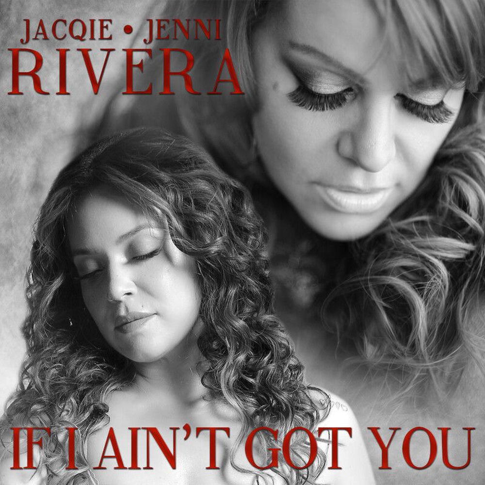If I Ain't Got You (Live) - Jacqie Rivera & Jenni Rivera