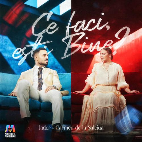 Jador & Carmen de la Salciua - Ce Faci, Ești Bine_