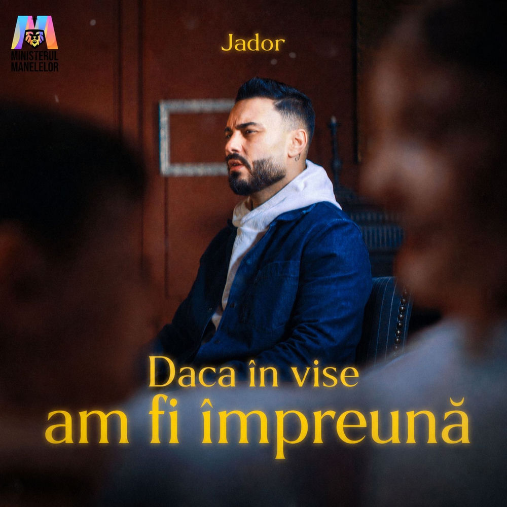 Jador & Ministerul Manelelor - Daca În Vise Am Fi Impreună