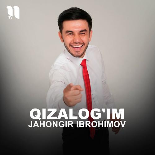 Qizalog'im - Jahongir Ibrohimov