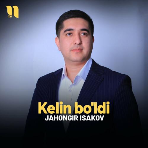 Kelin Bo'ldi - Jahongir Isakov