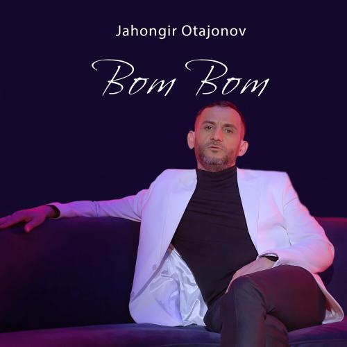 Bom Bom - Jahongir Otajonov
