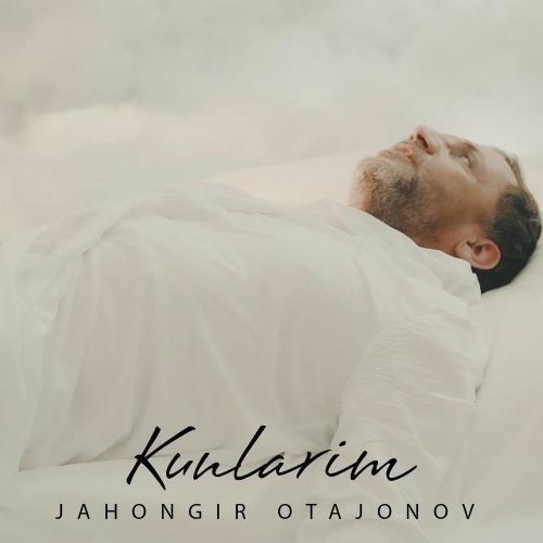 Kunlarim - Jahongir Otajonov