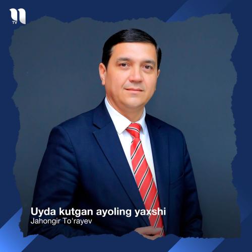 Jahongir To'rayev - Uyda Kutgan Ayoling Yaxshi