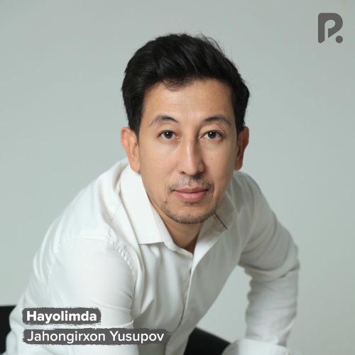 Jahongirxon Yusupov - Xayolimda