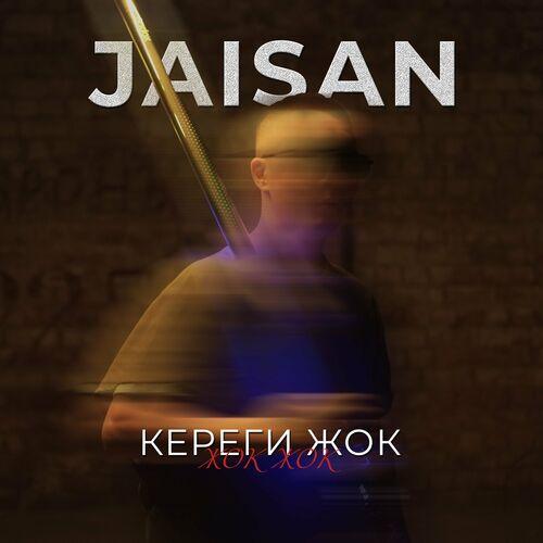 Jaisan - Кереги жок