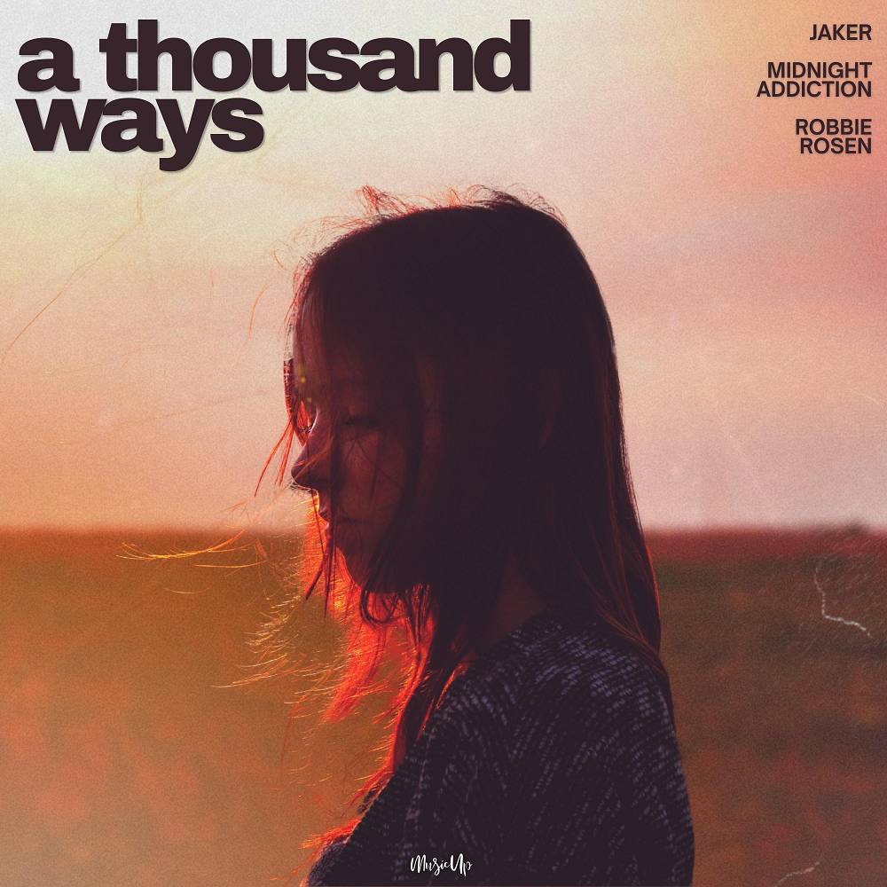 A Thousand Ways - Jaker & Midnight Addiction & Robbie Rosen