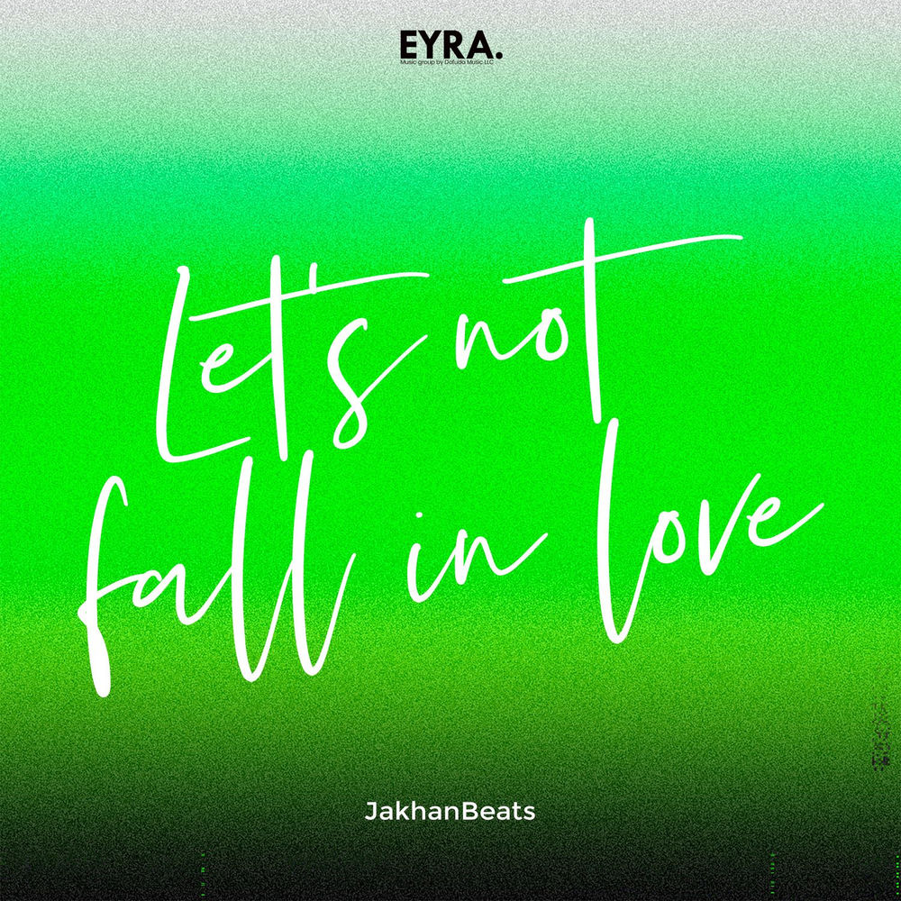 Let's Not Fall In Love - JakhanBeats