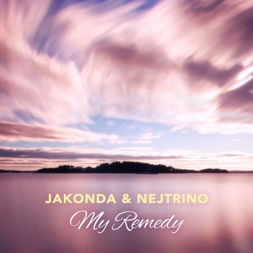 Jakonda feat. Nejtrino - My Remedy