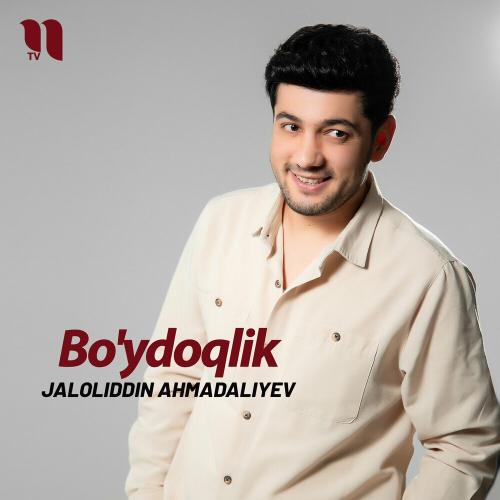 Bo'ydoqlik - Jaloliddin Ahmadaliyev