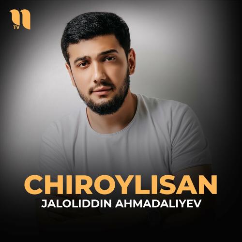 Chiroylisan - Jaloliddin Ahmadaliyev