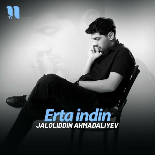 Erta indin - Jaloliddin Ahmadaliyev